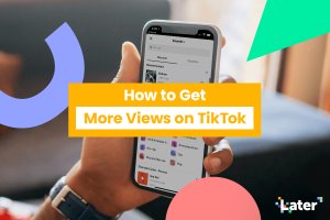 how to get more views on tiktok
