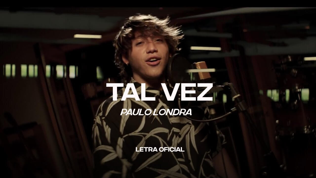 Paulo Londra - Tal Vez song meaning