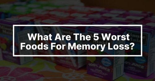 worst foods for memory loss